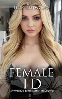 Cover Female ID: First-time Feminization and Suspense Romance