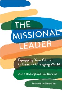 Cover Missional Leader: Equipping Your Church to Reach a Changing World