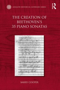 Cover The Creation of Beethoven''s 35 Piano Sonatas