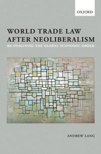 Cover World Trade Law after Neoliberalism