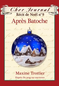 Cover Cher Journal : Récit de Noël : N° 9 - Après Batoche