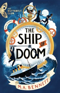 Cover The Ship of Doom : A time-travelling adventure set on board the Titanic