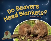 Cover Do Beavers Need Blankets?