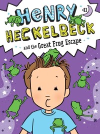 Cover Henry Heckelbeck and the Great Frog Escape