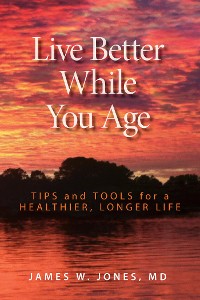 Cover Live Better While You Age