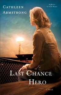 Cover Last Chance Hero (A Place to Call Home Book #4)