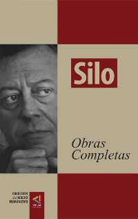 Cover [Colección del Nuevo Humanismo] Silo. Obras completas