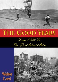 Cover Good Years: From 1900 To The First World War [Illustrated Edition]