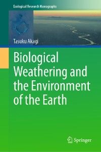 Cover Biological Weathering and the Environment of the Earth