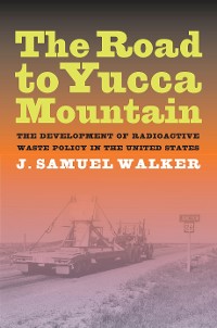 Cover The Road to Yucca Mountain