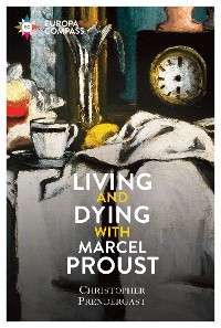 Cover Living and Dying with Marcel Proust