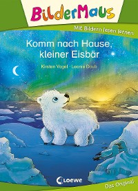 Cover Bildermaus - Komm nach Hause, kleiner Eisbär