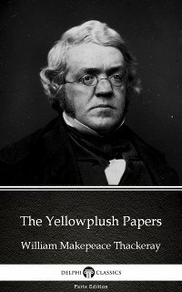Cover The Yellowplush Papers by William Makepeace Thackeray (Illustrated)