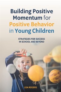 Cover Building Positive Momentum for Positive Behavior in Young Children