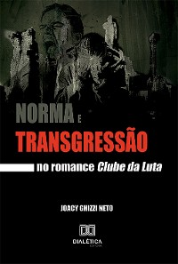 Cover Norma e transgressão no romance Clube da Luta