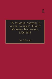 Cover ''A womans answer is neuer to seke'': Early Modern Jestbooks, 1526–1635