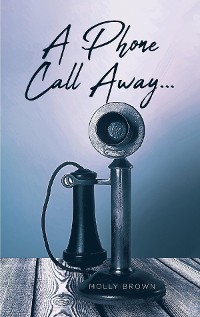 Cover A Phone Call Away...