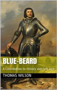 Cover Blue-beard / A Contribution to History and Folk-lore