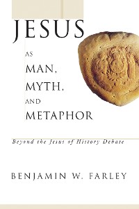 Cover Jesus as Man, Myth, and Metaphor