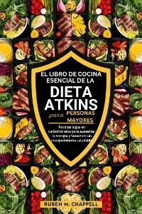 Cover El libro de cocina esencial de la dieta Atkins para personas mayores