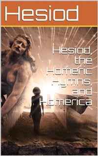 Cover Hesiod, the Homeric Hymns, and Homerica