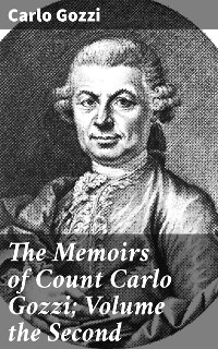 Cover The Memoirs of Count Carlo Gozzi; Volume the Second