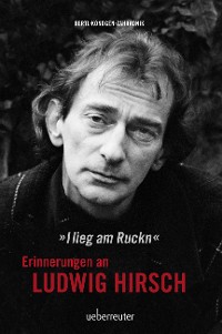 Cover Ludwig Hirsch: I lieg am Ruckn - Erinnerungen