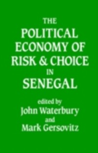 Cover Political Economy of Risk and Choice in Senegal