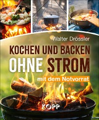 Cover Kochen und backen ohne Strom mit dem Notvorrat