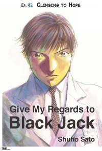 Cover Give My Regards to Black Jack - Ep.42 Clinging to Hope (English version)