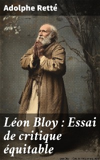 Cover Léon Bloy : Essai de critique équitable