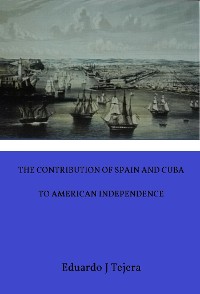 Cover The Contribution of Spain and Cuba to American Independence