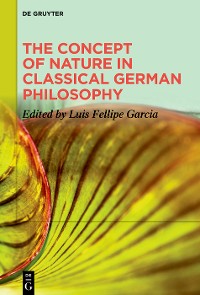 Cover The Concept of Nature in Classical German Philosophy