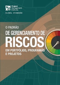 Cover The Standard for Risk Management in Portfolios, Programs, and Projects (BRAZILIAN PORTUGUESE)