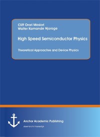 Cover High Speed Semiconductor Physics. Theoretical Approaches and Device Physics
