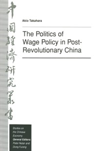 Cover Politics of Wage Policy in Post-Revolutionary China