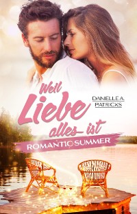 Cover Romantic Summer: Weil Liebe alles ist