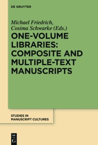 Cover One-Volume Libraries: Composite and Multiple-Text Manuscripts