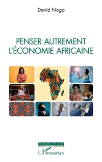 Cover Penser autrement l''économie africaine