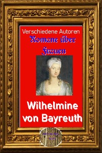 Cover Romane über Frauen, 37. Wilhelmine von Bayreuth