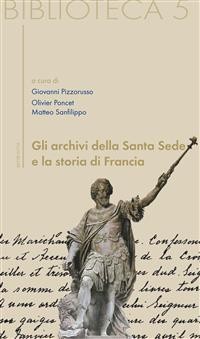 Cover Gli archivi della Santa Sede e la storia di Francia