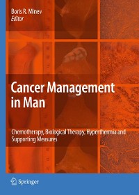 Cover Cancer Management in Man: Chemotherapy, Biological Therapy, Hyperthermia and Supporting Measures
