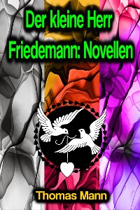 Cover Der kleine Herr Friedemann: Novellen