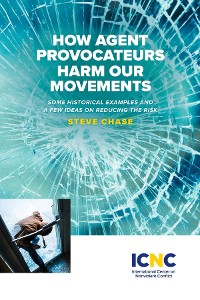 Cover How Agent Provocateurs Harm Our Movements