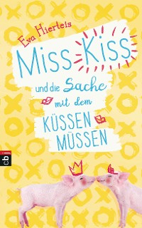 Cover Miss Kiss und die Sache mit dem Küssenmüssen