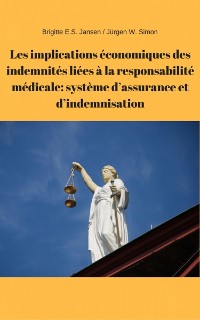 Cover Les implications économiques des indemnités liées à la responsabilité médicale: système d'assurance et d'indemnisation