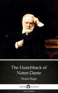 Cover The Hunchback of Notre-Dame by Victor Hugo - Delphi Classics (Illustrated)
