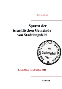 Cover Spuren der israelitischen Gemeinde von Stadtlengsfeld