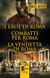 Cover L'eroe di Roma - Combatti per Roma - La vendetta di Roma