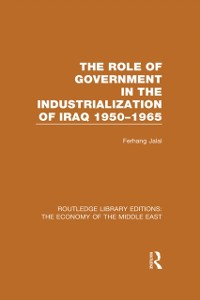 Cover Role of Government in the Industrialization of Iraq 1950-1965